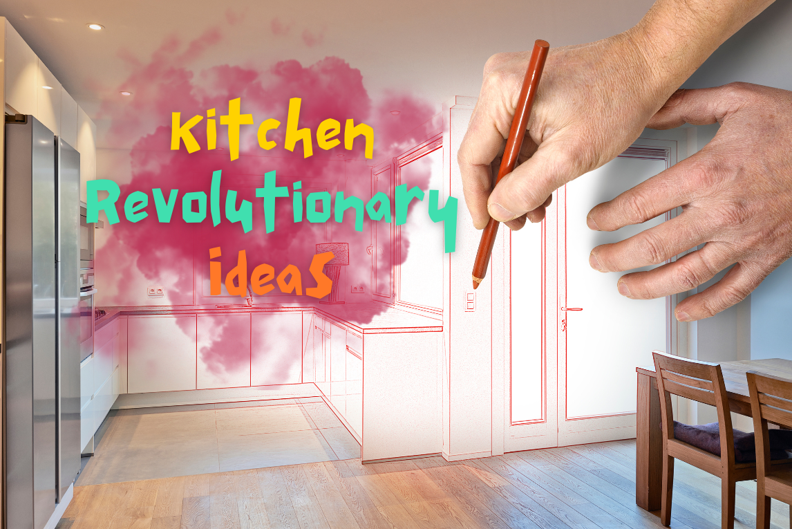 Kitchen Revolutionary Ideas